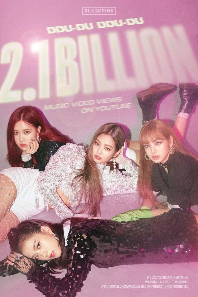 BLACKPINKs DDU-DU DDU-DU surpasses 2.1 bln views on YouTube