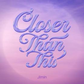 BTS Jimin to drop solo digital single Closer Than This