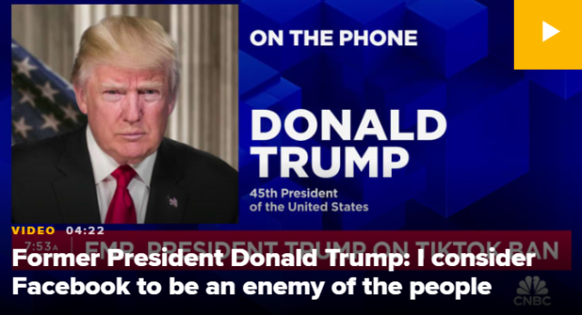11일(현지시간) 미국 CNBC 전화 인터뷰에 응한 도날드 트럼프 전 대통령이 틱톡 금지에 반대하고 페이스북을 '국민의 적'으로 규정하는 발언을 했다. [사진=CNBC]