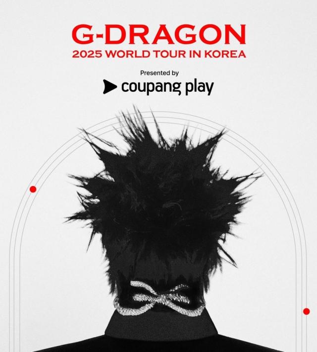 Promotional poster for G-Dragons World Tour Concert in Goyang South Korea on Mar 29 and 30 Courtesy of Coupang Play