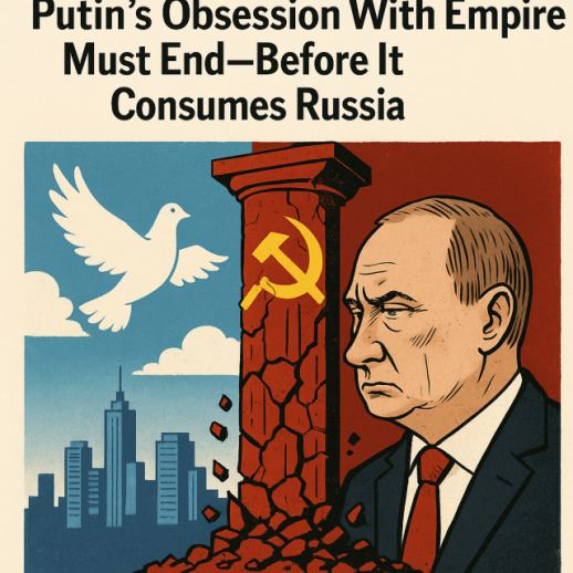 <PEACE and PROSPERITY Column> Putins obsession with empire must end
