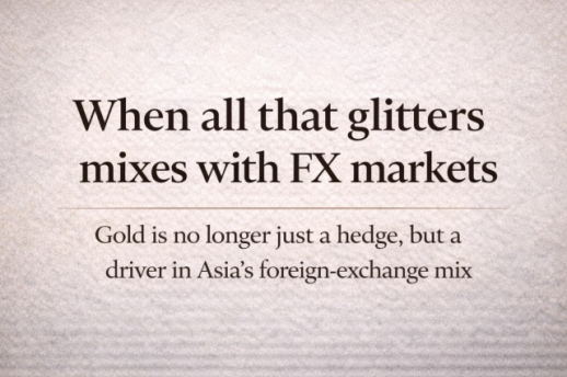OPINION: When all that glitters mixes with FX markets
