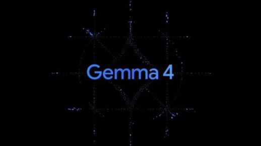 谷歌发布开源模型Gemma 4 抢占AI代理市场先机