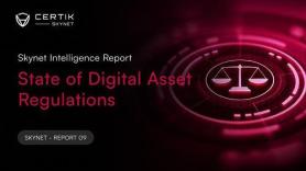 CertiK report says 2026 digital-asset rules tighten AML and expand security-audit mandates