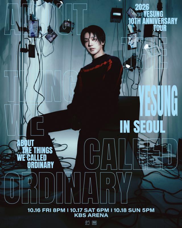 A promotional poster for Yesungs 10th-anniversary solo tour ABOUT THE THINGS WE CALLED ORDINARY shows the Seoul dates set for Oct 16-18 at KBS Arena Courtesy of SM Entertainment